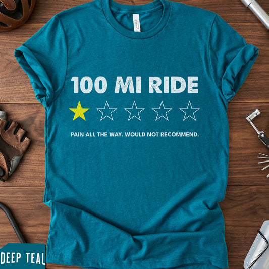 Funny 100 Mile Ride T-Shirt | Sarcastic Century Ride Review Tee