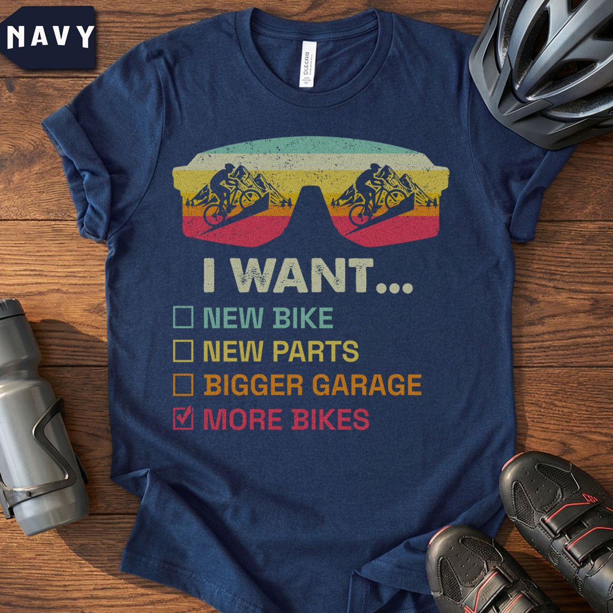 "I Want More Bikes" Shirt | Funny Gift for Mountain Biker