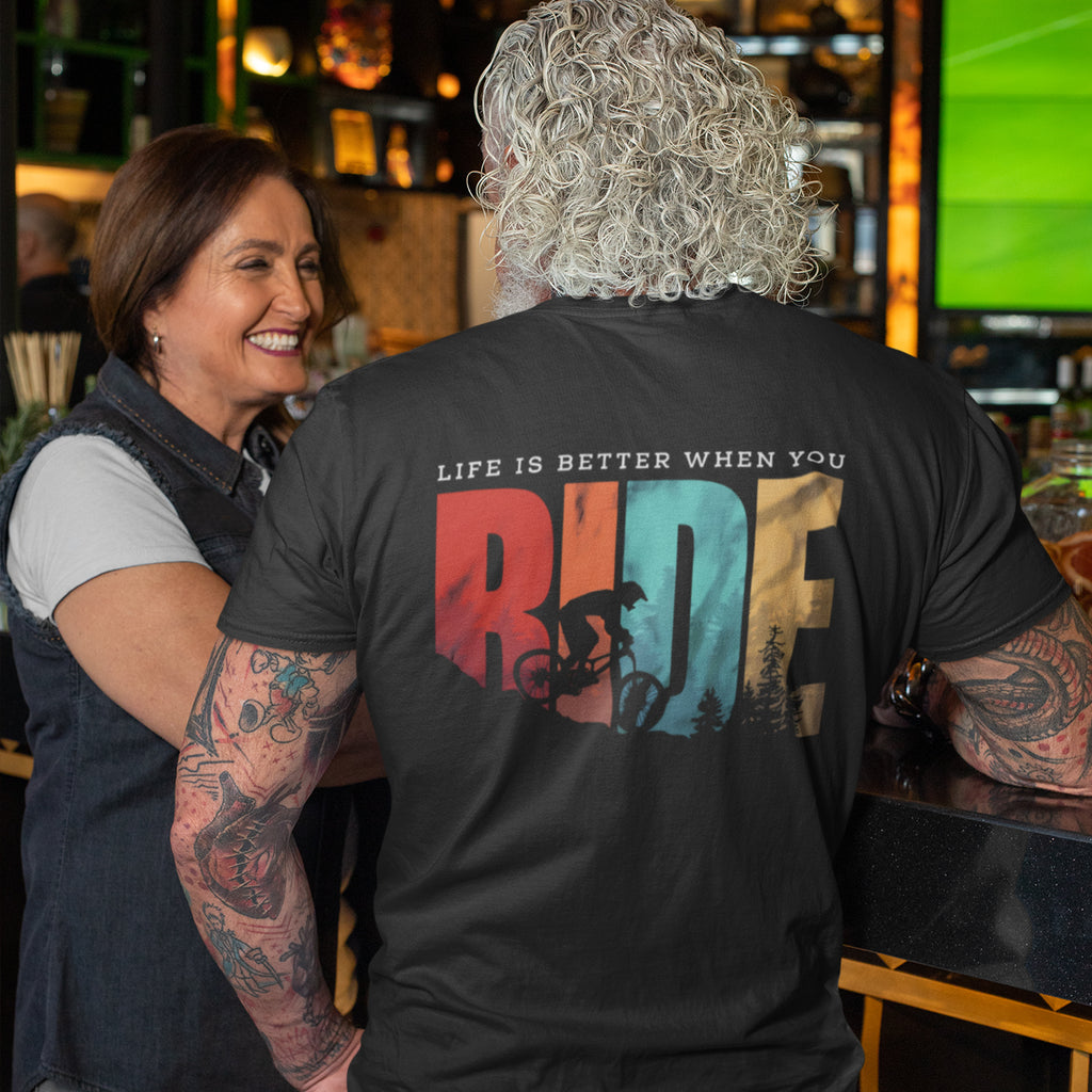 "Life is Better When You Ride" T-Shirt, Mountain Bike Nature Tee