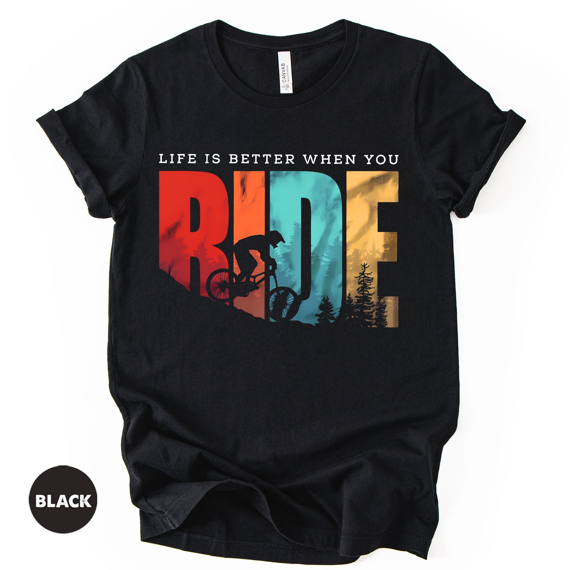 "Life is Better When You Ride" T-Shirt, Mountain Bike Nature Tee