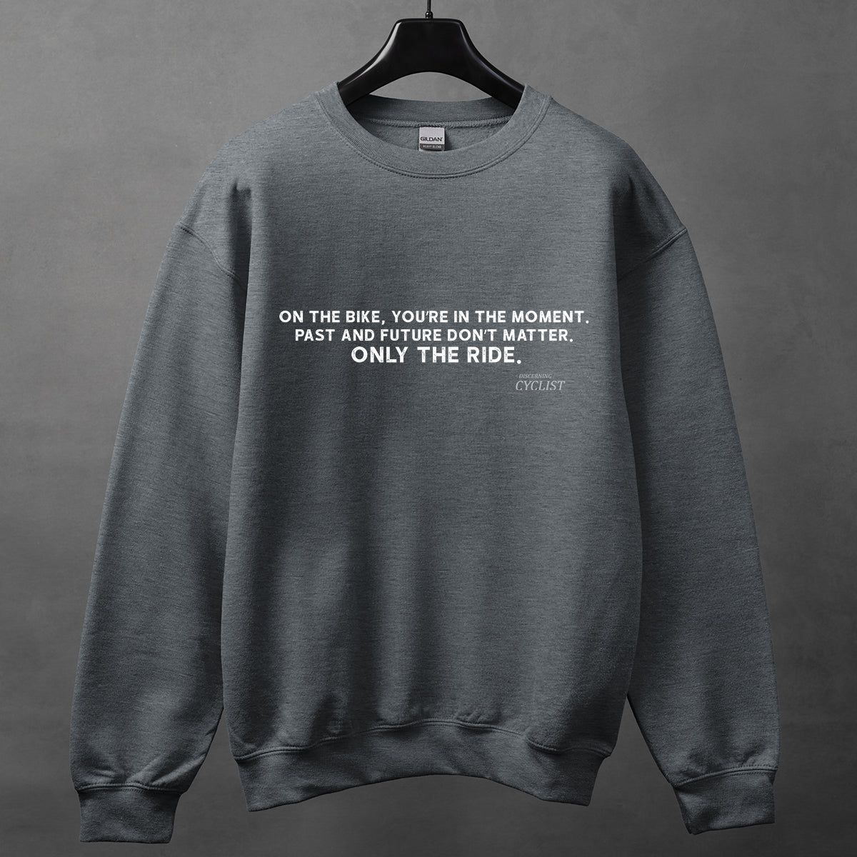 "Only The Ride" - The Mindfulness Cyclist Sweatshirt