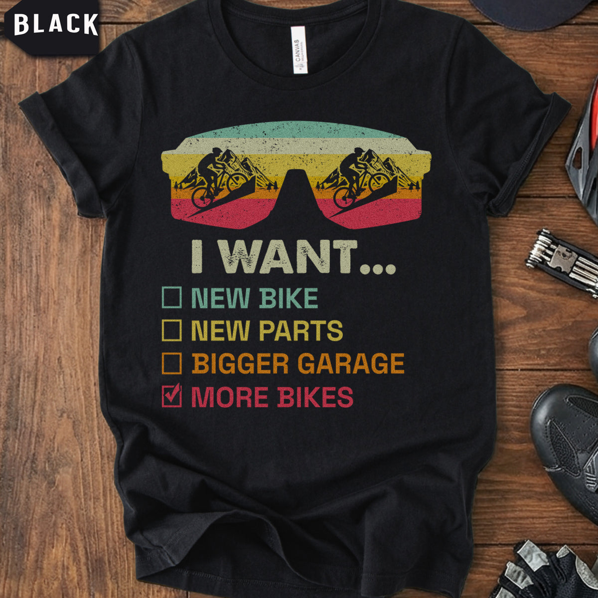 "I Want More Bikes" Shirt | Funny Gift for Mountain Biker