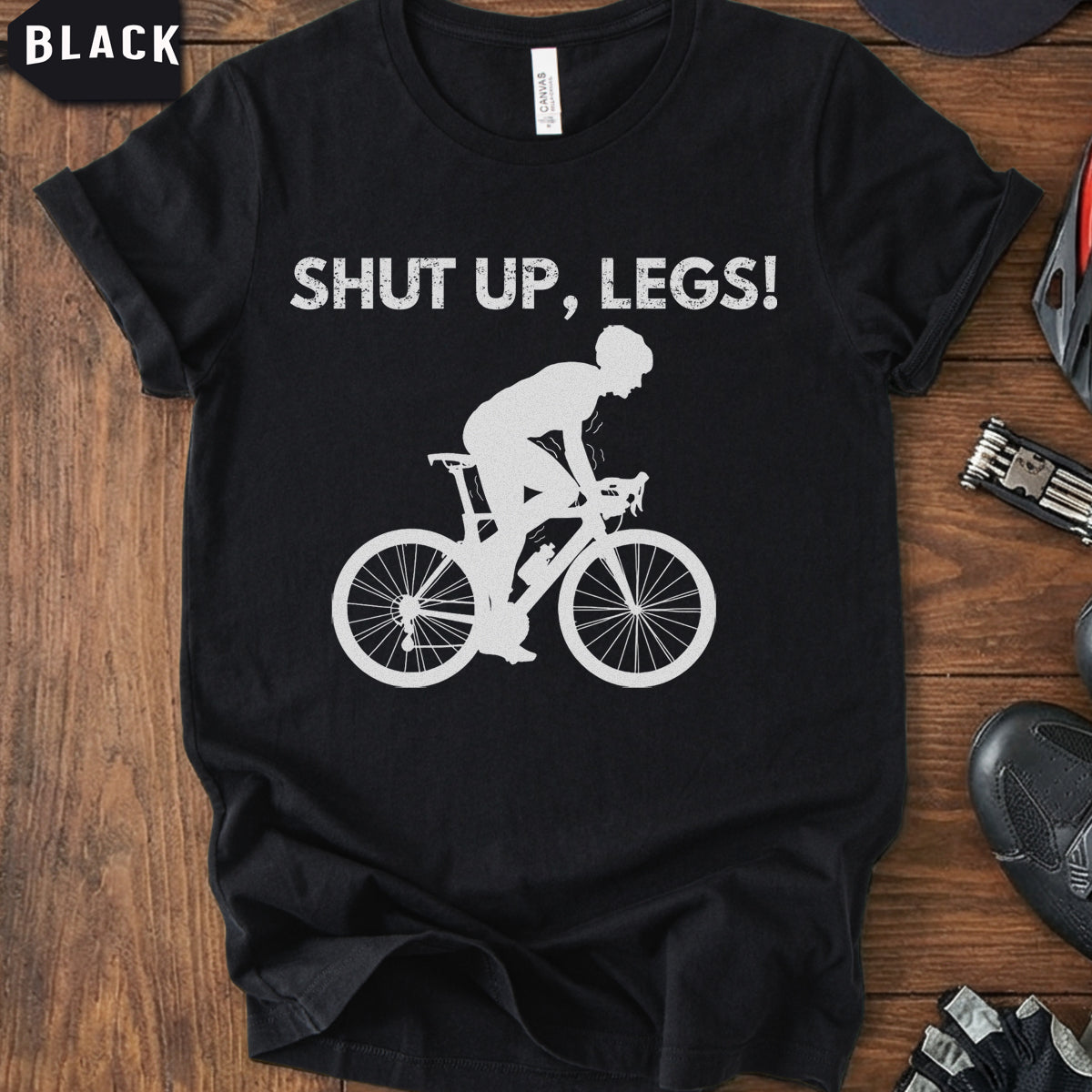 "Shut Up Legs" T-Shirt | Motivational Cycling Mantra Tee