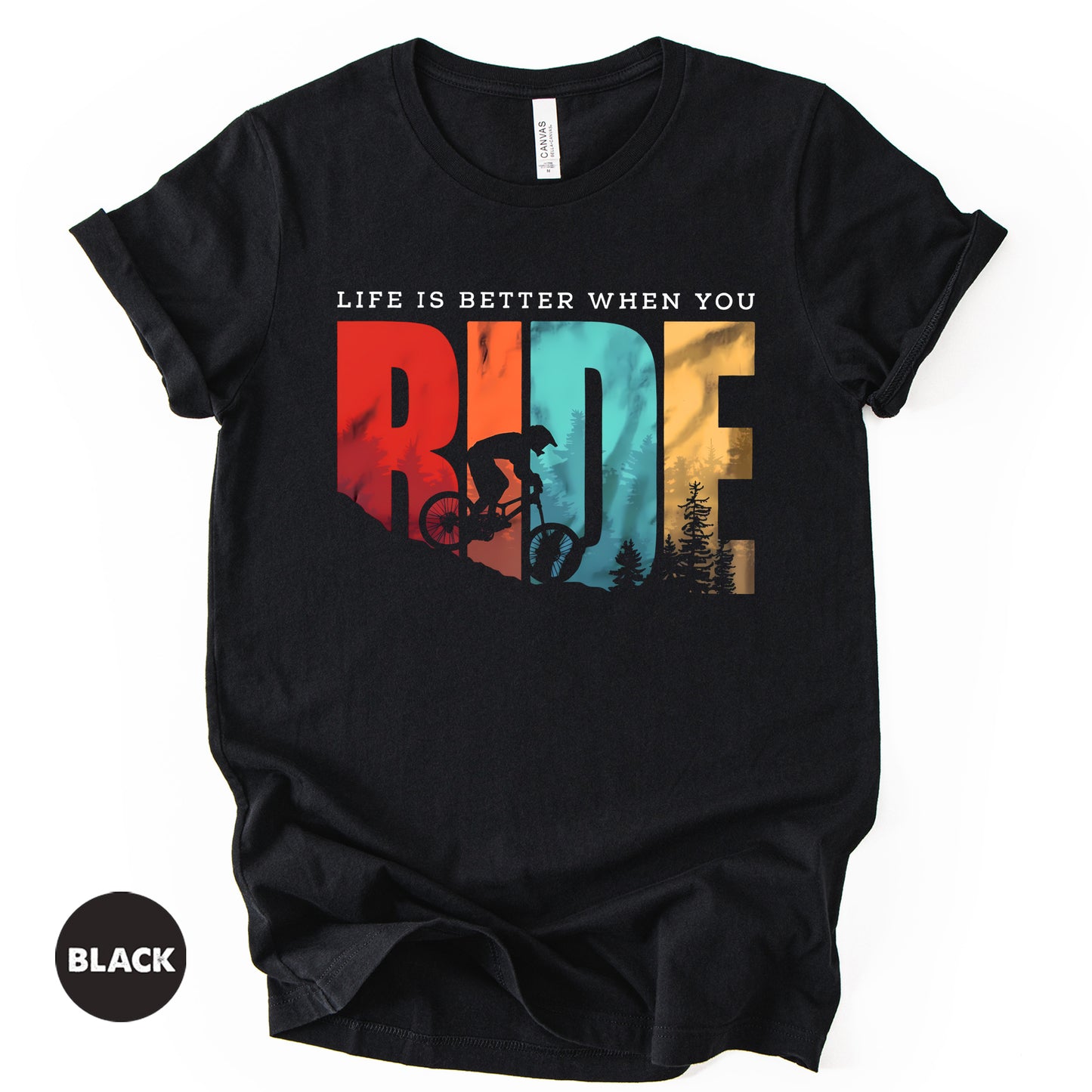 "Life is Better When You Ride" T-Shirt, Mountain Bike Nature Tee