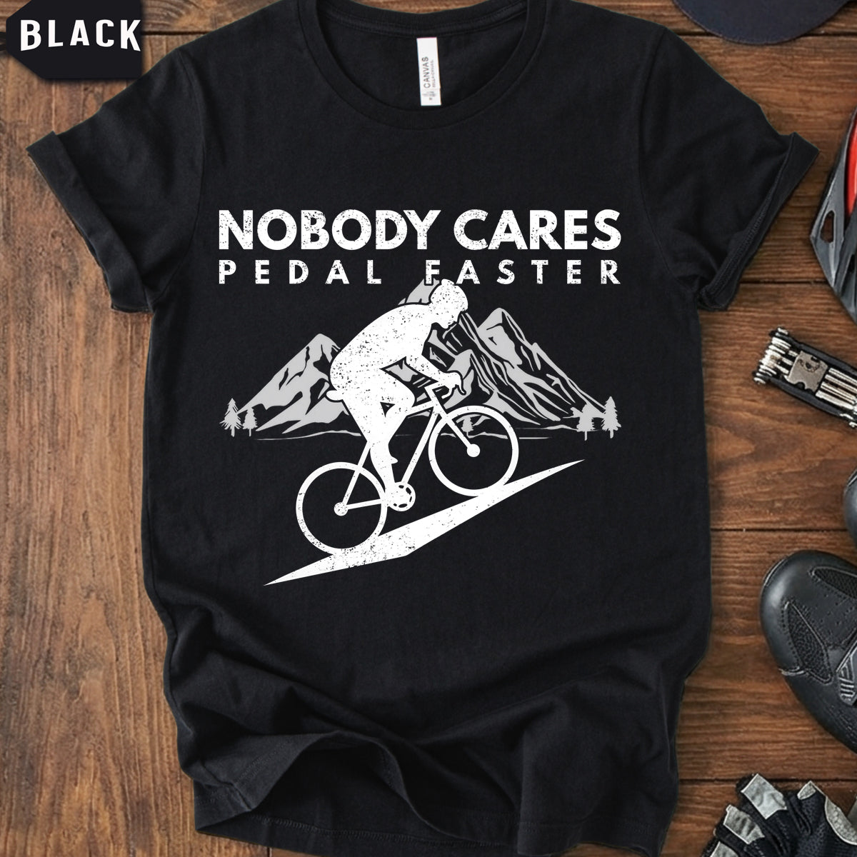 "Nobody Cares Pedal Faster" T-Shirt | Funny Motivational Cycling Tee