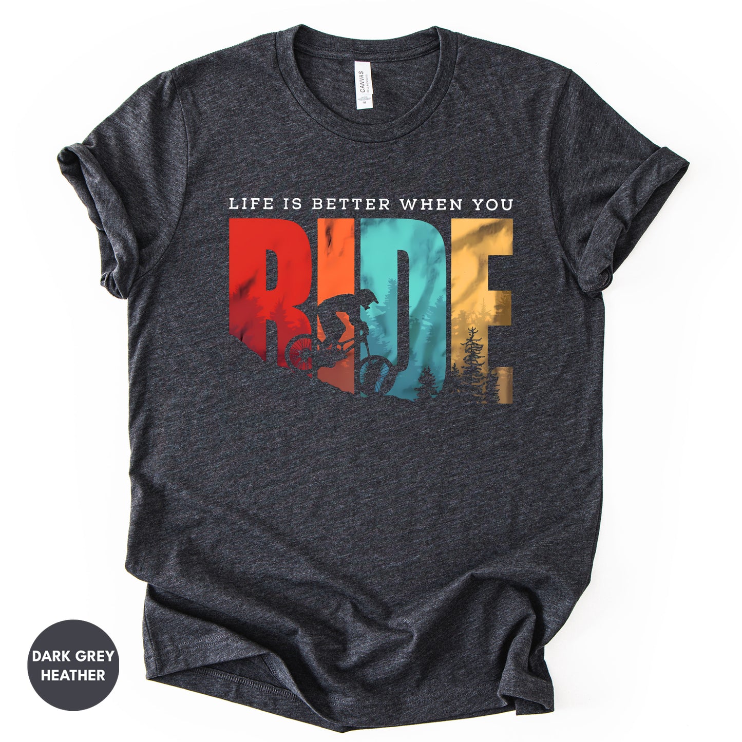 "Life is Better When You Ride" T-Shirt, Mountain Bike Nature Tee