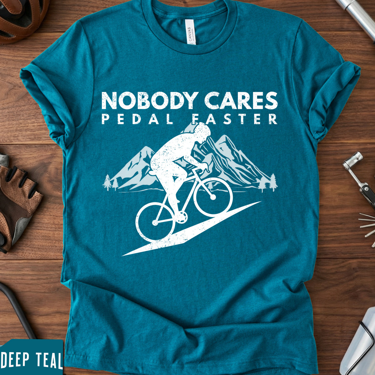 "Nobody Cares Pedal Faster" T-Shirt | Funny Motivational Cycling Tee