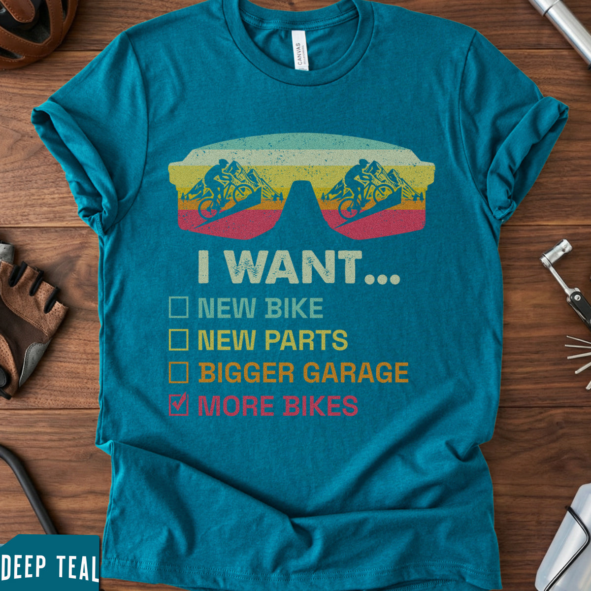 "I Want More Bikes" Shirt | Funny Gift for Mountain Biker