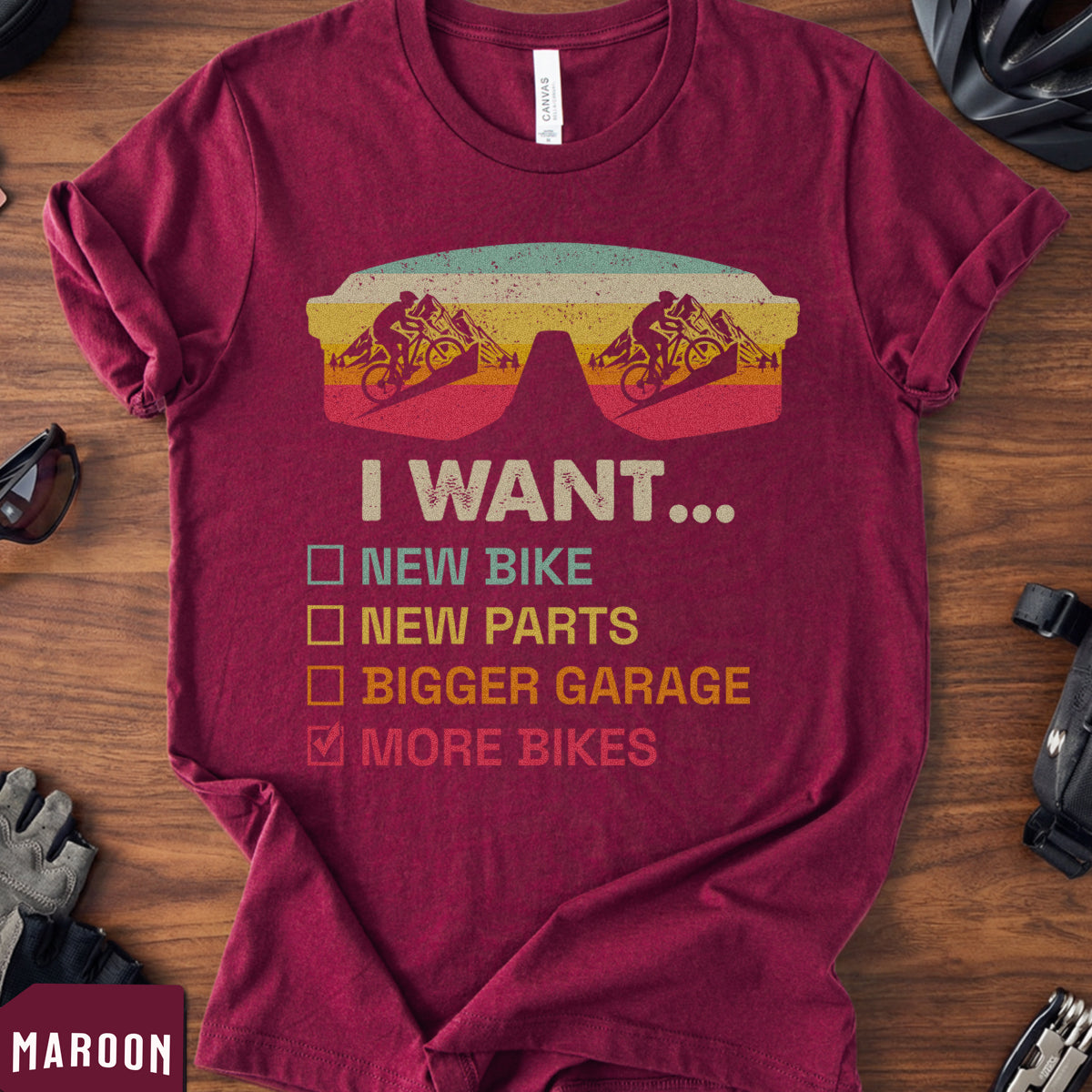 "I Want More Bikes" Shirt | Funny Gift for Mountain Biker