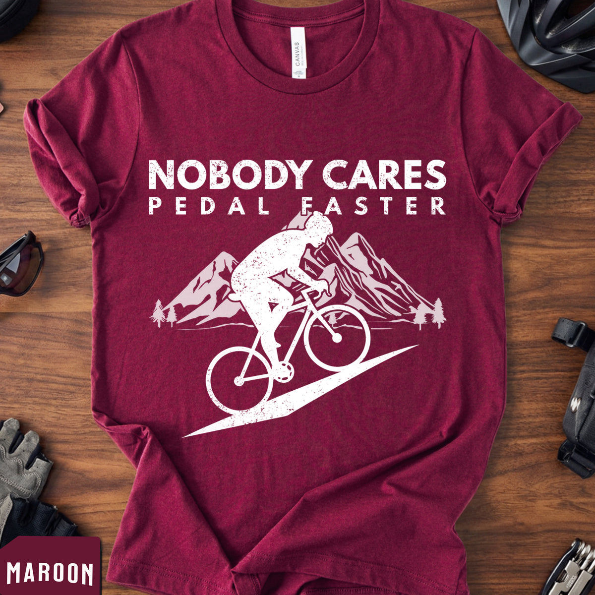 "Nobody Cares Pedal Faster" T-Shirt | Funny Motivational Cycling Tee