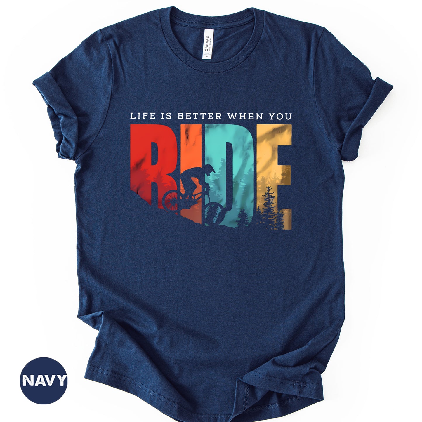 "Life is Better When You Ride" T-Shirt, Mountain Bike Nature Tee