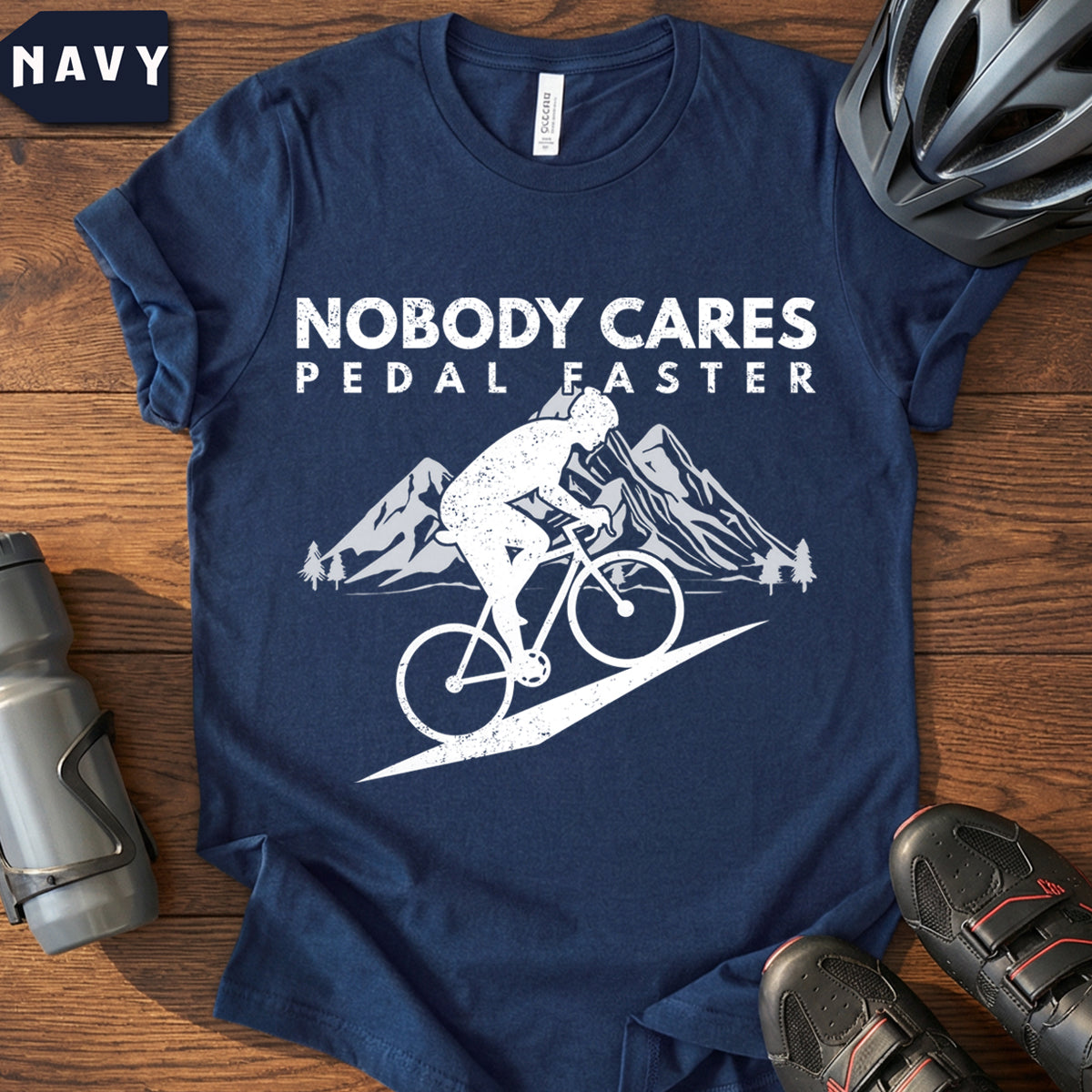 "Nobody Cares Pedal Faster" T-Shirt | Funny Motivational Cycling Tee